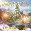 How to Know Higher Worlds Audiobook