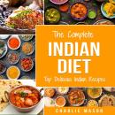 Indian Cookery Books: Top Delicious Indian Recipes Indian Recipe Books: Indian Dishes Cookbook Audiobook
