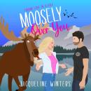 Moosely Over You Audiobook