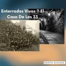 [Spanish] - Enterrados Vivos ? El Caso De Los 33 Audiobook
