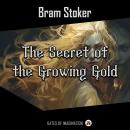 The Secret of the Growing Gold Audiobook