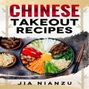 Chinese Takeout Recipes: Recipes Inspired by Chinese Takeout That You Can Make at Home (2022 Guide f Audiobook