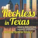 Reckless In Texas: Metroplex Mysteries Volume II Audiobook