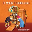 It Wasn't Goldilocks Audiobook