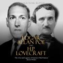 Edgar Allan Poe and H.P. Lovecraft: The Lives and Legacies of America’s Most Famous Horror Writers Audiobook