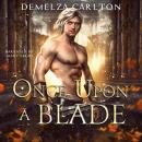 Once Upon a Blade: Five Tales from the Romance a Medieval Fairytale series Audiobook