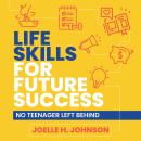 Life Skills for Future Success: No Teenager Left Behind Audiobook