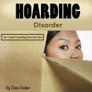 Hoarding Disorder: The In-Depth Psychology Behind the Mess Audiobook