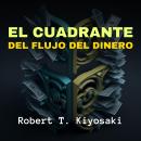 [Spanish] - El Cuadrante del Flujo del Dinero Audiobook