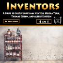 Inventors: A Guide to the Lives of Isaac Newton, Nikola Tesla, Thomas Edison, and Albert Einstein Audiobook