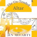 The Un-Tended Altar: How to work with the Spiritual Vortex in your home Audiobook