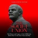 The Soviet Union: The History and Legacy of the USSR from World War I to the End of the Cold War Audiobook