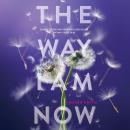 The Way I Am Now Audiobook
