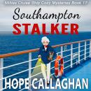 Southampton Stalker: A Cruise Ship Cozy Mystery Audiobook