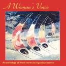 Woman's Voice: An Anthology of short stories by Ugandan Women Audiobook