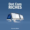 Dot Com Riches, Larry Walse