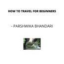 How to travel for beginners: For newbies for first time travelers Audiobook