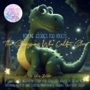 Bedtime Stories for Adults: The Sleepysaurus Who Couldn´t Sleep: A Cozy Guided Meditation Story for  Audiobook
