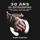[French] - 30 ans, 80 entraineurs. Combattants, vandales, sensei et leçons (non) acquises: Psycholog Audiobook
