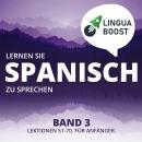 [German] - Lernen Sie Spanisch zu sprechen. Band 3.: Lektionen 51-70. Für Anfänger. Audiobook