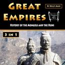 Great Empires: History of the Mongols and the Huns Audiobook