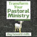 Transform Your Pastoral Ministry Audiobook