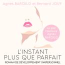 [French] - L'Instant plus que parfait: Roman de développement (im)personnel Audiobook