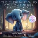 Cover of The Elephant Who Couldn´t Sleep: Bedtime Stories for Kids: A Cozy Guided Sleep Meditation Story for Children and Toddlers to Help Them Relax and Fall Asleep