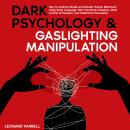 Dark Psychology & Gaslighting Manipulation: How to Analyze People and Master Human Behaviour, Using  Audiobook