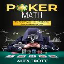 POKER MATH: The Poker Player's Guide to Probability, Odds, and Expected Value Audiobook
