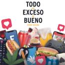 [Spanish] - Todo en exceso es bueno: Escrito y narrado por Diego Segura Audiobook