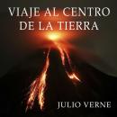 [Spanish] - Viaje al Centro de la Tierra Audiobook
