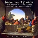 Jesus and Judas: The Christian Messiah and the Disciple Who Betrayed Him Audiobook