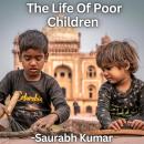 The Life Of Poor Children: Child Labour Audiobook