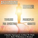 Ascending Higher: Timeless Principles for Spiritual Growth Audiobook
