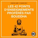 [French] - Les 42 points d'enseignements proférés par Bouddha Audiobook