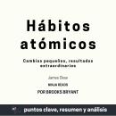 [Spanish] - Resumen: Hábitos atómicos: Cambios pequeños, resultados extraordinarios por James Clear: Audiobook