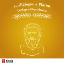 [Spanish] - Los diálogos de Platón. Diálogos Dogmáticos Audiobook