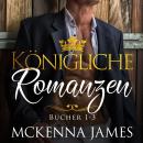[German] - Königliche Romanzen: Bücher 1-3 Audiobook