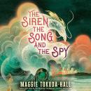 The Siren, the Song, and the Spy Audiobook