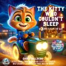 The Kitty Who Couldn´t Sleep: Bedtime Stories for Kids: A Cozy Guided Sleep Meditation Story for Chi Audiobook