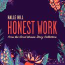Honest Work: A Good Women Story Audiobook
