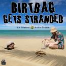 Dirtbag Gets Stranded: An Original Audio Drama Audiobook