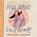 [French] - Plus jamais d'au revoir: Jésus, Lazare et la tombe vide : la vraie histoire Audiobook