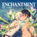 Enchantment: Part II - Lure (Yaoi Gay Erotica) Audiobook