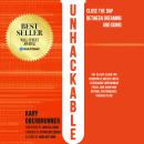 Unhackable: The 30-Day Elixir for Creating Flawless Ideas, Leveraging Superhuman Focus, and Achievin Audiobook