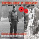 Poppies Grow In Normandy: Secret Diaries of a CIC Agent in WW  II, Gerald T. Condon