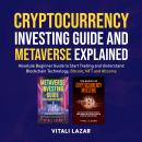 Cryptocurrency Investing Guide and Metaverse Explained: Absolute Beginner Guide to Start Trading and Audiobook