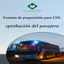 [Spanish] - Examen de preparación para CDL : Aprobación del pasajero Audiobook