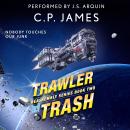 Trawler Trash: A Humorous Space Opera Audiobook